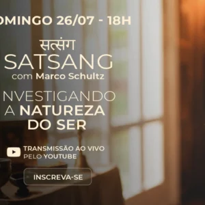 26/07 - Satsang Presencial com Marco Schultz